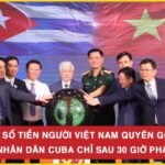 Tại sao Việt Nam và Cuba thân thiết với nhau như vậy?