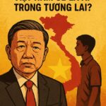 “Việt Nam sẽ là ai trong tương lai?” – Một câu hỏi của quyền lực, không phải của dân tộc