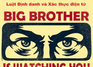 Định danh điện tử: Ai sẽ giám sát người giám sát dữ liệu của 100 triệu công dân?