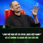 Vài suy nghĩ sau khi đọc đề thi “Steve Jobs Việt Nam”