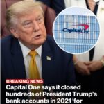Vụ kiện của Trump phản tác dụng: Capital One lần đầu công khai lý do đóng hơn 300 tài khoản của Trump Organization